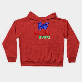 Best Mom Ever! Kids Hoodie